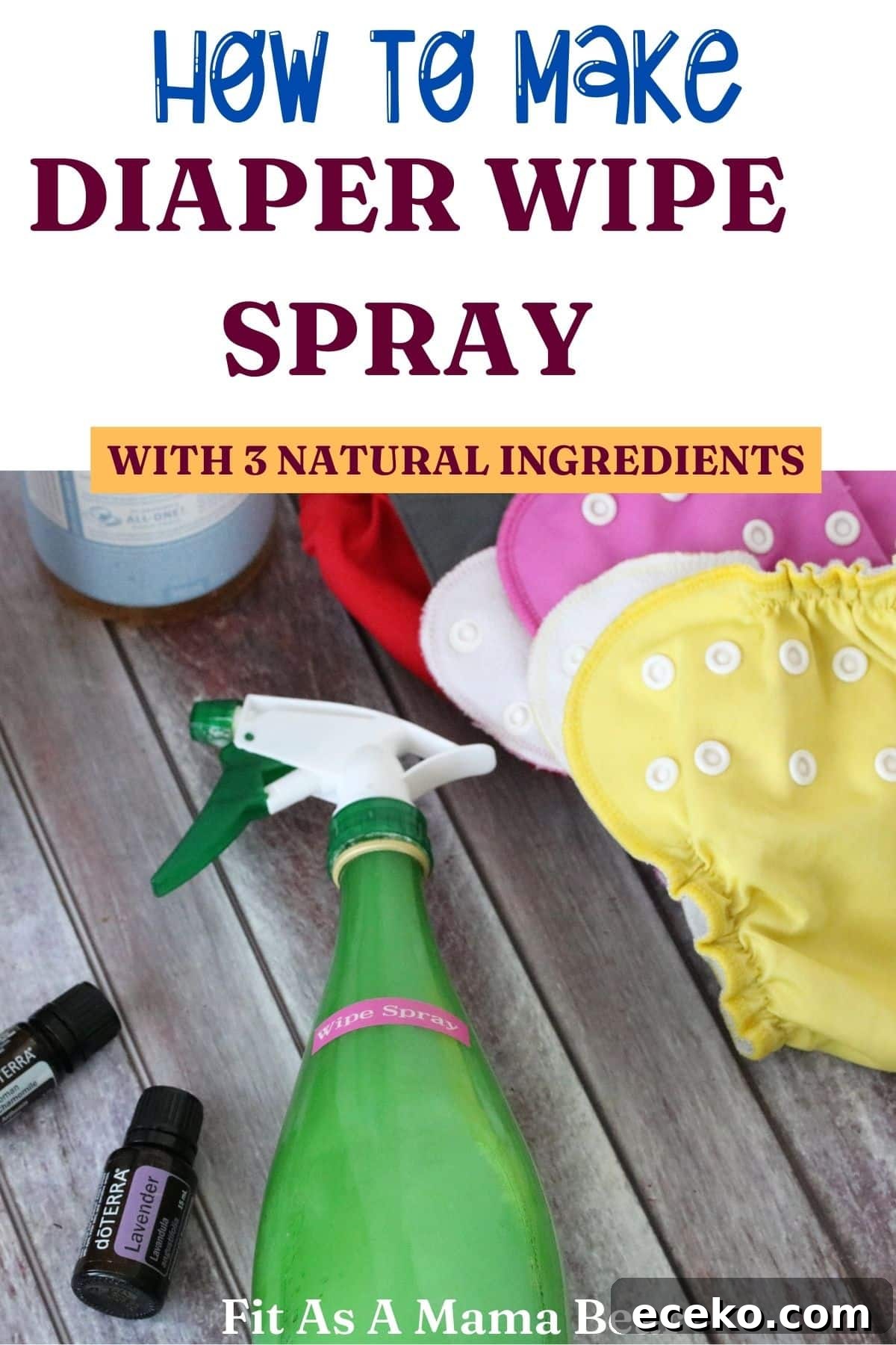 Diaper wipe spray in a green bottle with essential oils and diapers around it and text on the image.