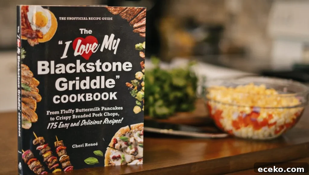 The "I Love My Blackstone Griddle" Cookbook